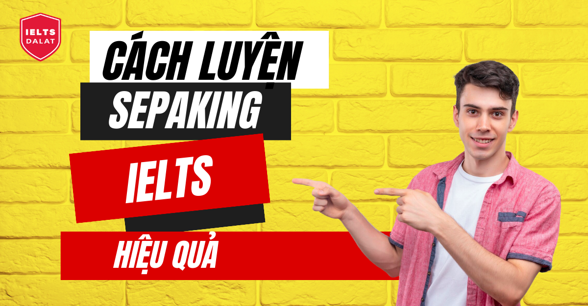 cach luyen speaking ielts hieu qua