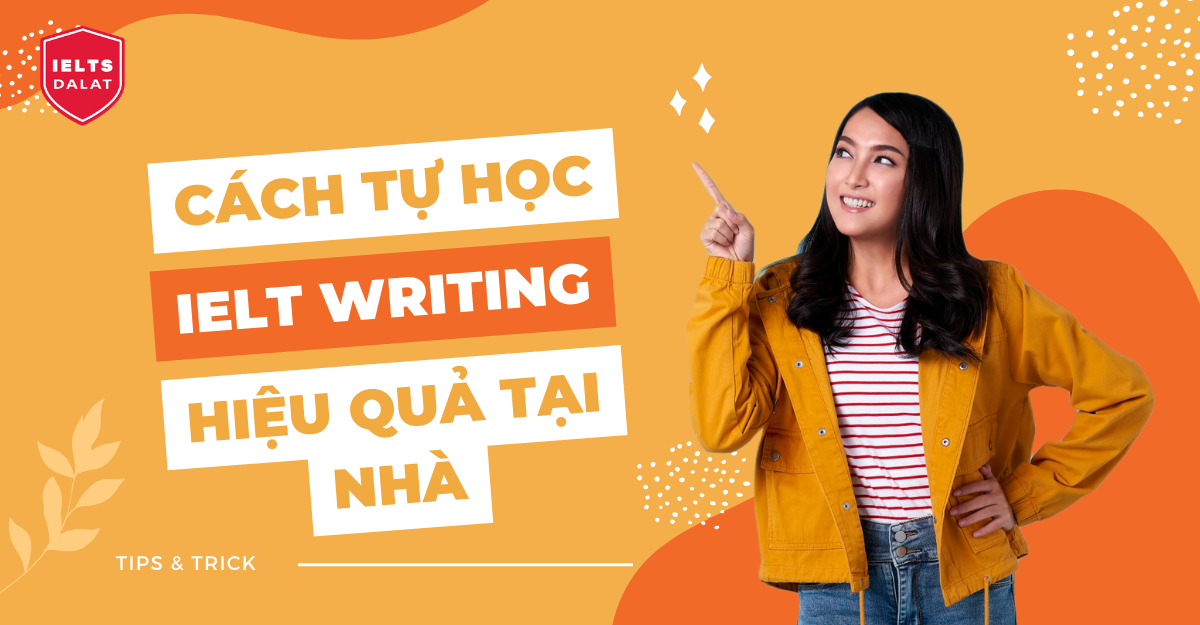 cach tu hoc ielts writing hieu qua tai nha